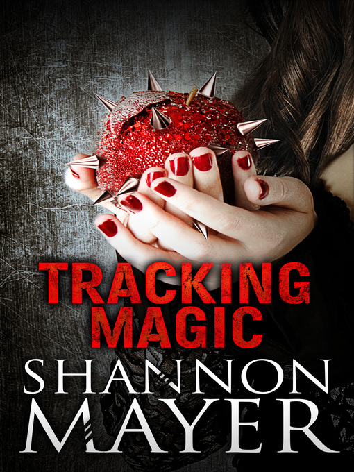 Title details for Tracking Magic (A Rylee Adamson Novella 0.25) by Shannon Mayer - Available